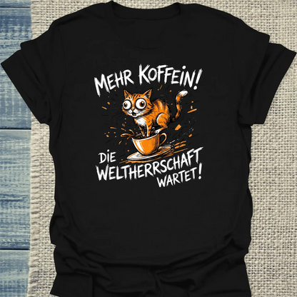 T-Shirt - Mehr Koffein - Weltherrschaft wartet - Unisex - Katze & Kaffee Schwarz