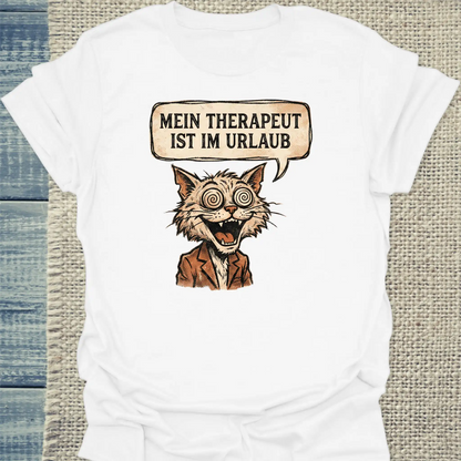 T-Shirt - Mein Therapeut ist im Urlaub - Unisex - Katze, Cat Guy Weiß