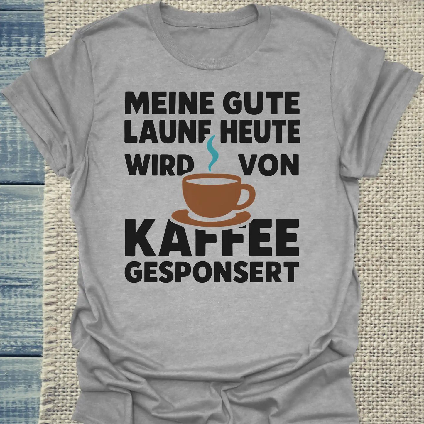 T-Shirt - Meine gute Laune heute wird von Kaffee gesponsert - Unisex - Kaffee Grau
