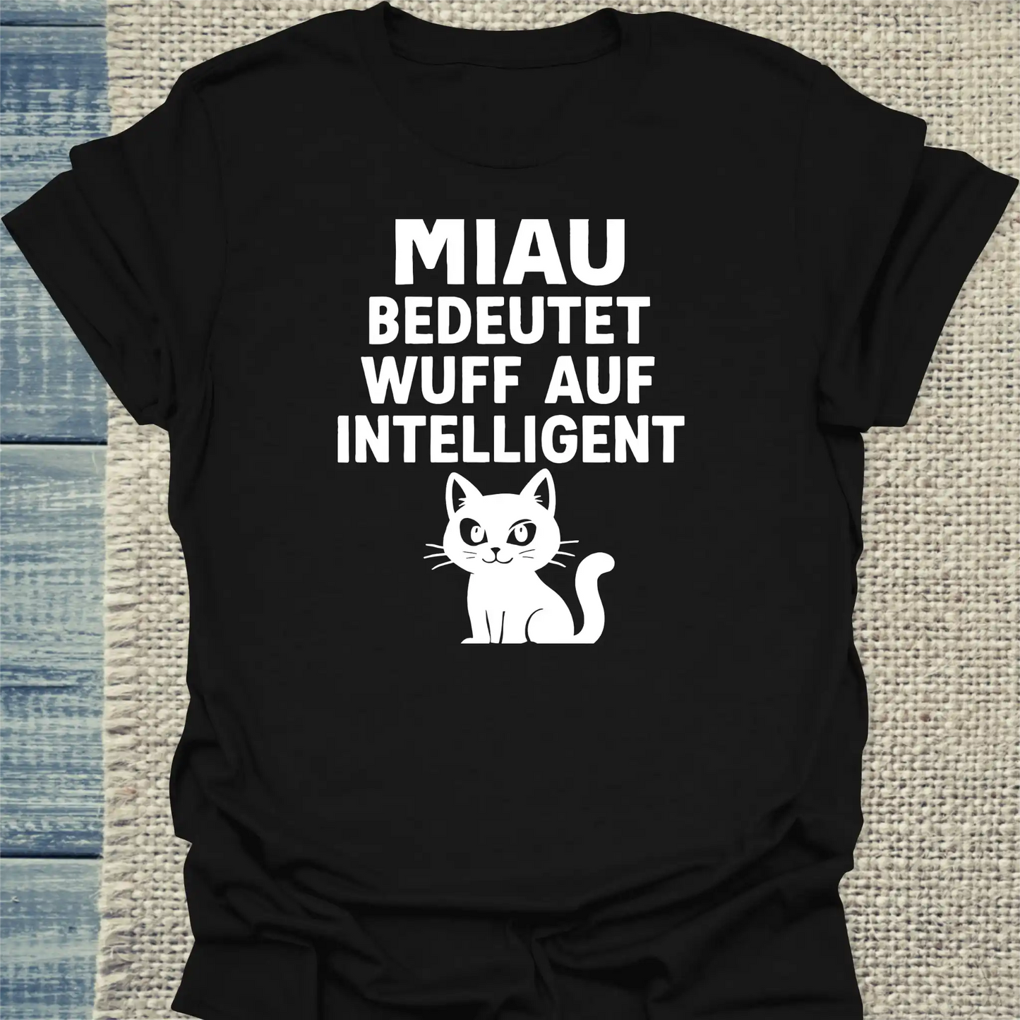 T-Shirt - Miau bedeutet Wuff auf intelligent - Unisex - Katze Schwarz