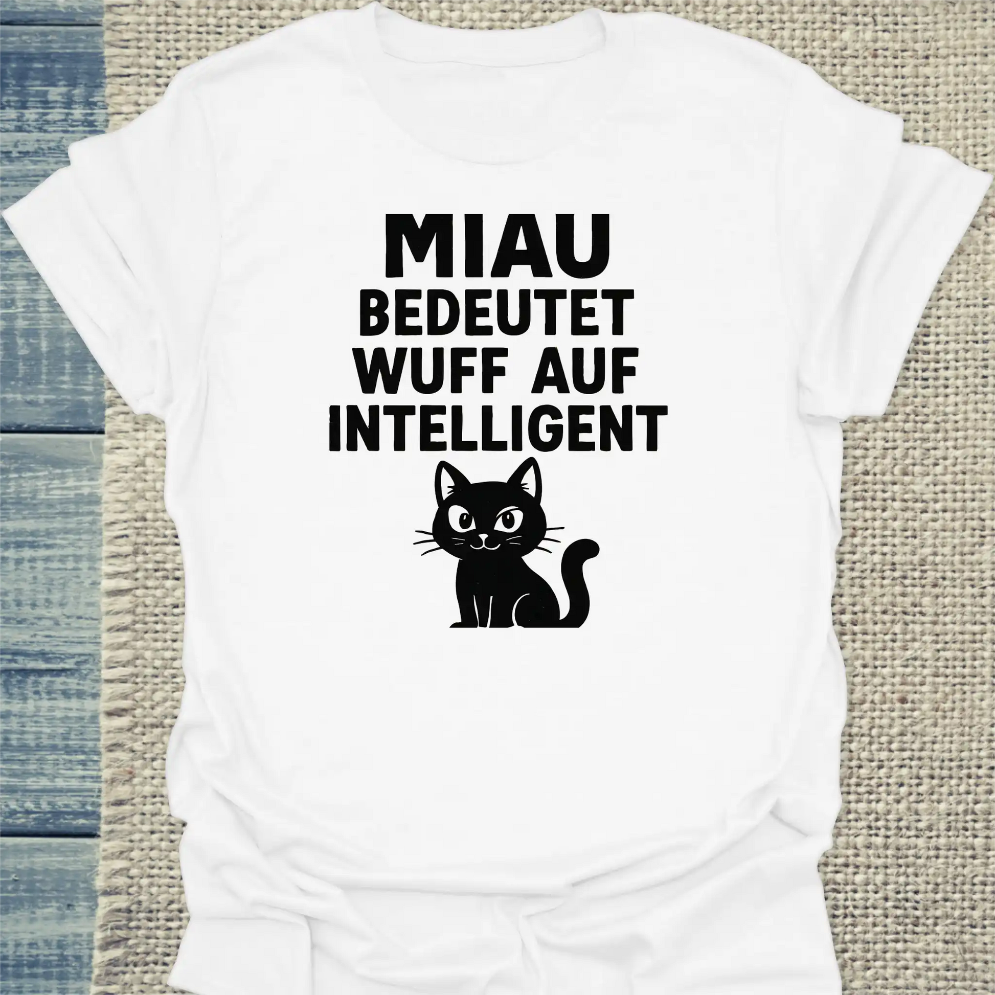 T-Shirt - Miau bedeutet Wuff auf intelligent - Unisex - Katze Weiß