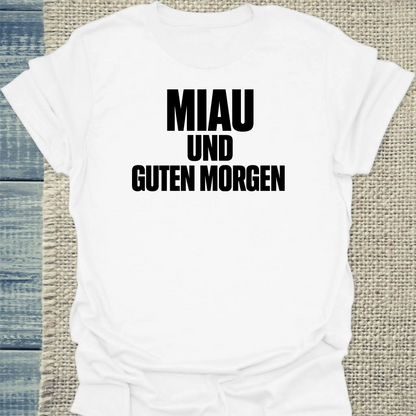 T-Shirt - Miau und Guten Morgen - Unisex - Katze & Kaffee Weiß