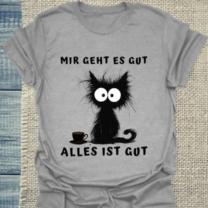 T-Shirt - Mir geht es gut - Unisex - Katze & Kaffee Grau