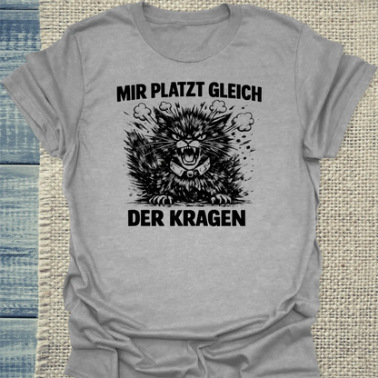 T-Shirt - Mir platzt gleich der Kragen - Unisex - Katze Grau