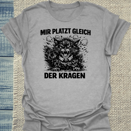 T-Shirt - Mir platzt gleich der Kragen - Unisex - Katze Grau