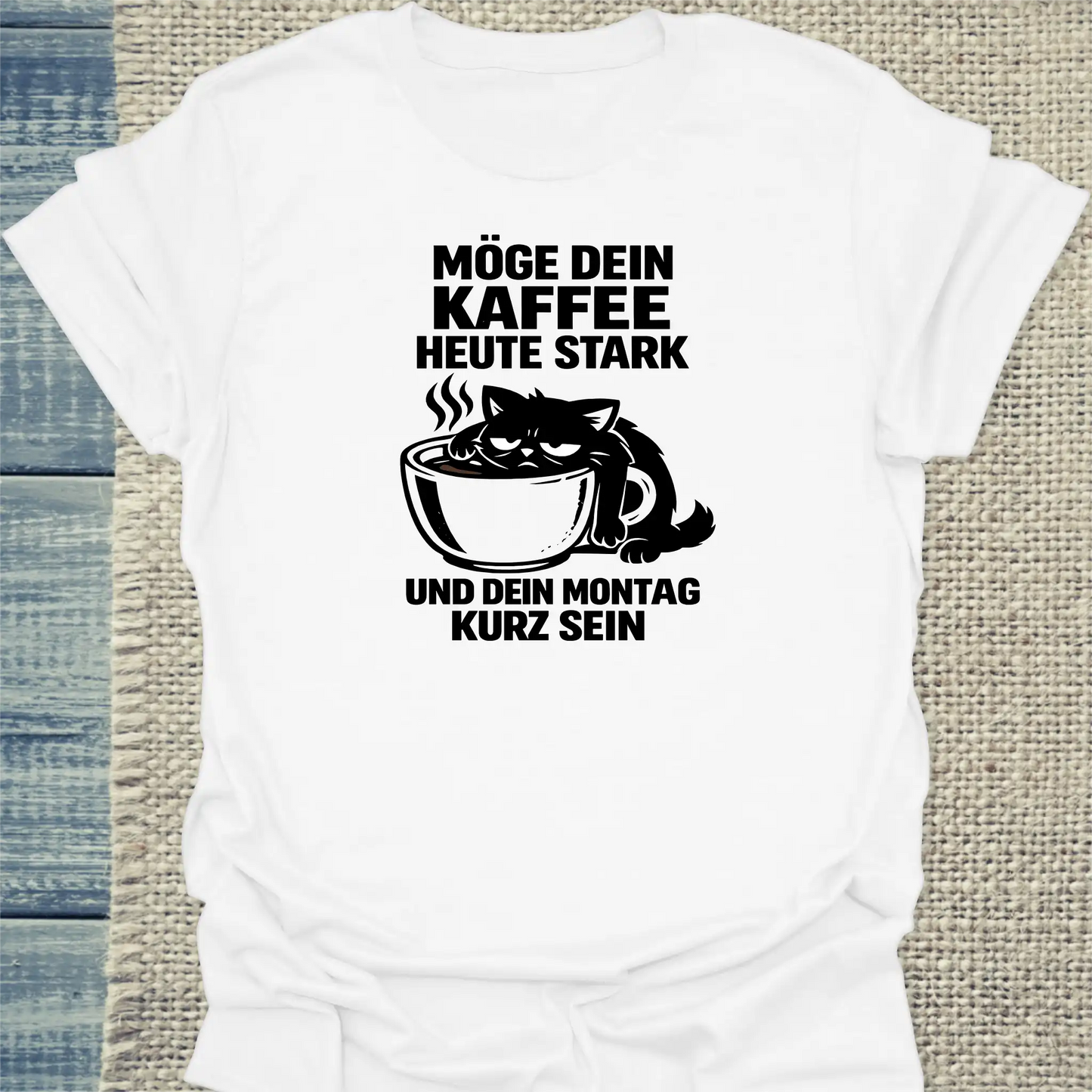 T-Shirt - MÖGE DEIN KAFFEE - Unisex - Katze & Kaffee Weiß