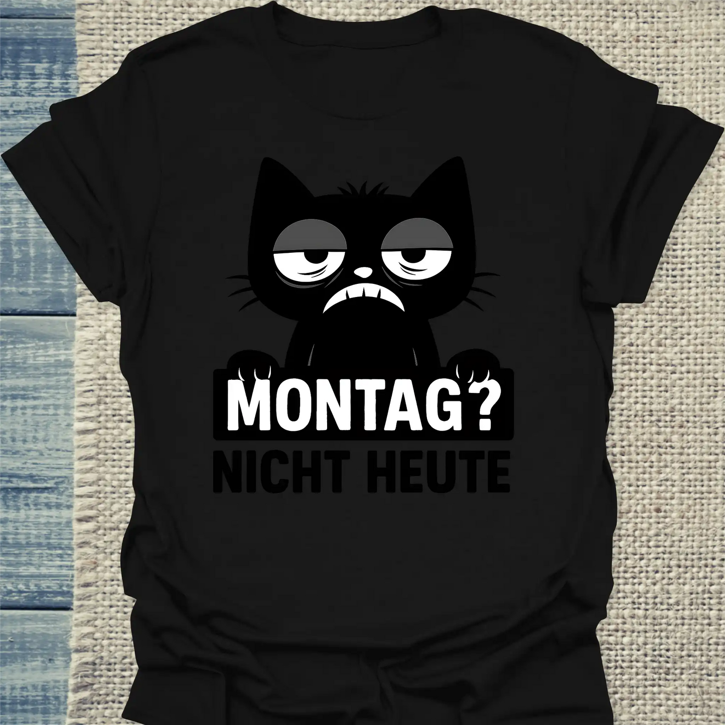 T-Shirt - Montag? Nicht Heute - Katze - Unisex - Katze Schwarz
