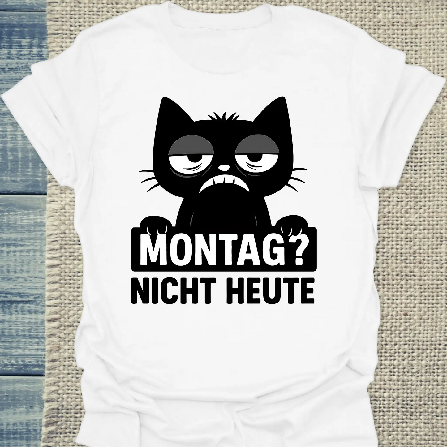 T-Shirt - Montag? Nicht Heute - Katze - Unisex - Katze Weiß