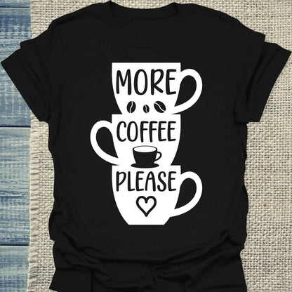 T-Shirt - More Coffee Please - Unisex - Kaffee Schwarz