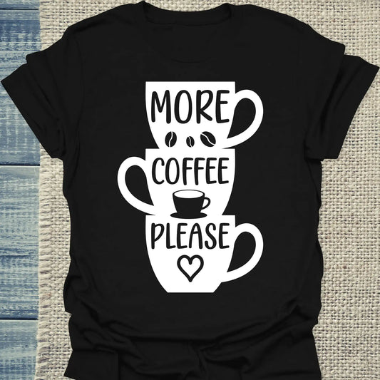 T-Shirt - More Coffee Please - Unisex - Kaffee Schwarz
