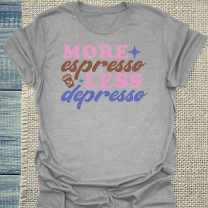 T-Shirt - More Espresso Less Depresso - Unisex - Kaffee Grau