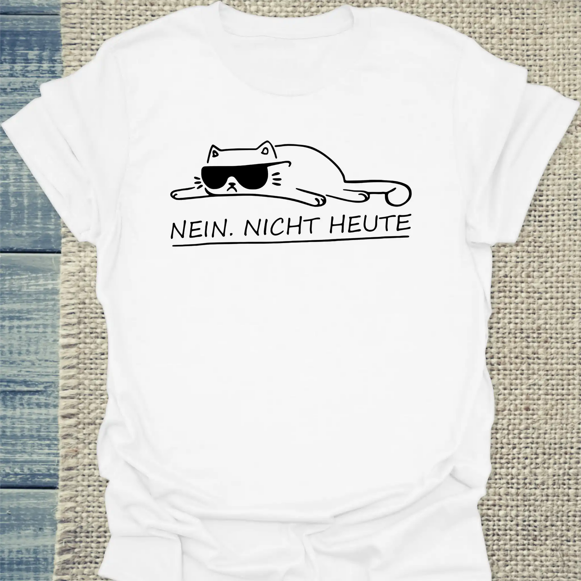 T-Shirt - Nein. Nicht heute - Unisex - Katze Weiß