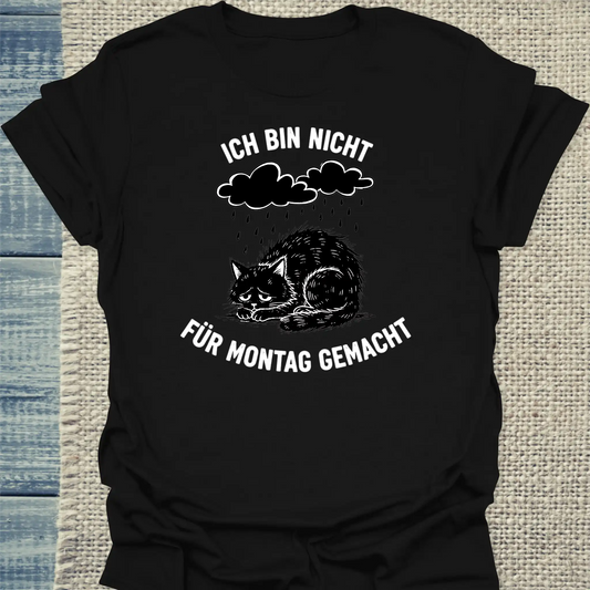 T-Shirt - Nicht für Montag gemacht - Unisex - Katze Schwarz