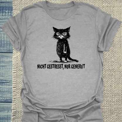 T-Shirt - Nicht gestresst, nur genervt - Unisex - Katze Grau