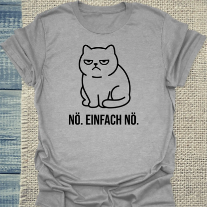 T-Shirt - Nö. Einfach Nö. - Unisex - Katze Grau