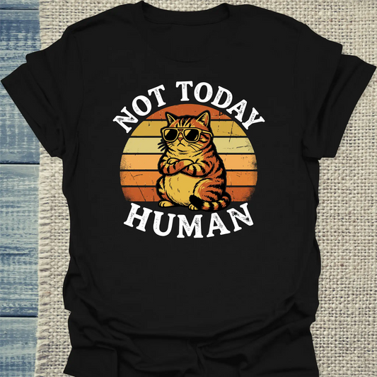 T-Shirt - NOT TODAY, HUMAN - Unisex - Katze Schwarz