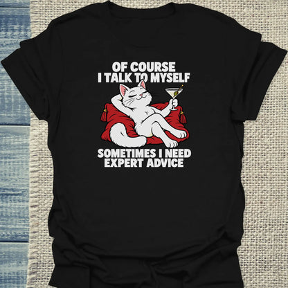 T-Shirt - OF COURSE I TALK TO MYSELF - Unisex - Katze Schwarz