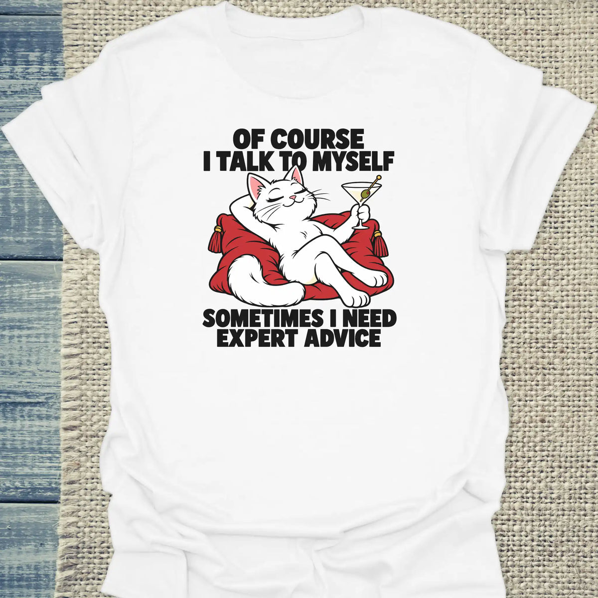 T-Shirt - OF COURSE I TALK TO MYSELF - Unisex - Katze Weiß