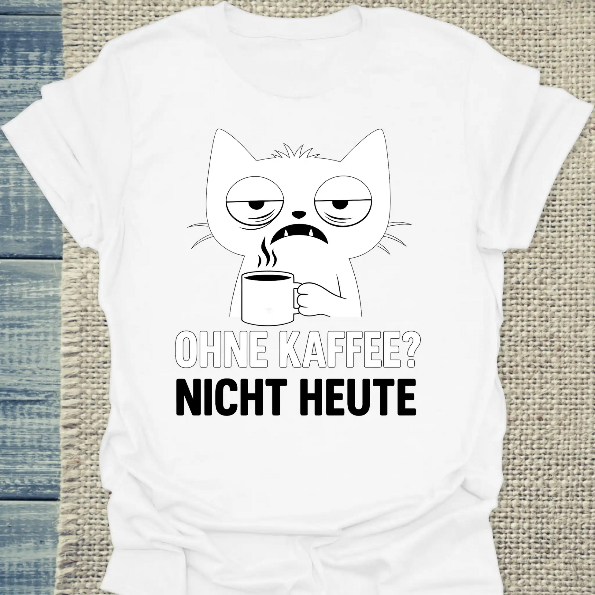 T-Shirt - Ohne Kaffee? Nicht Heute - Unisex - Katze & Kaffee Weiß