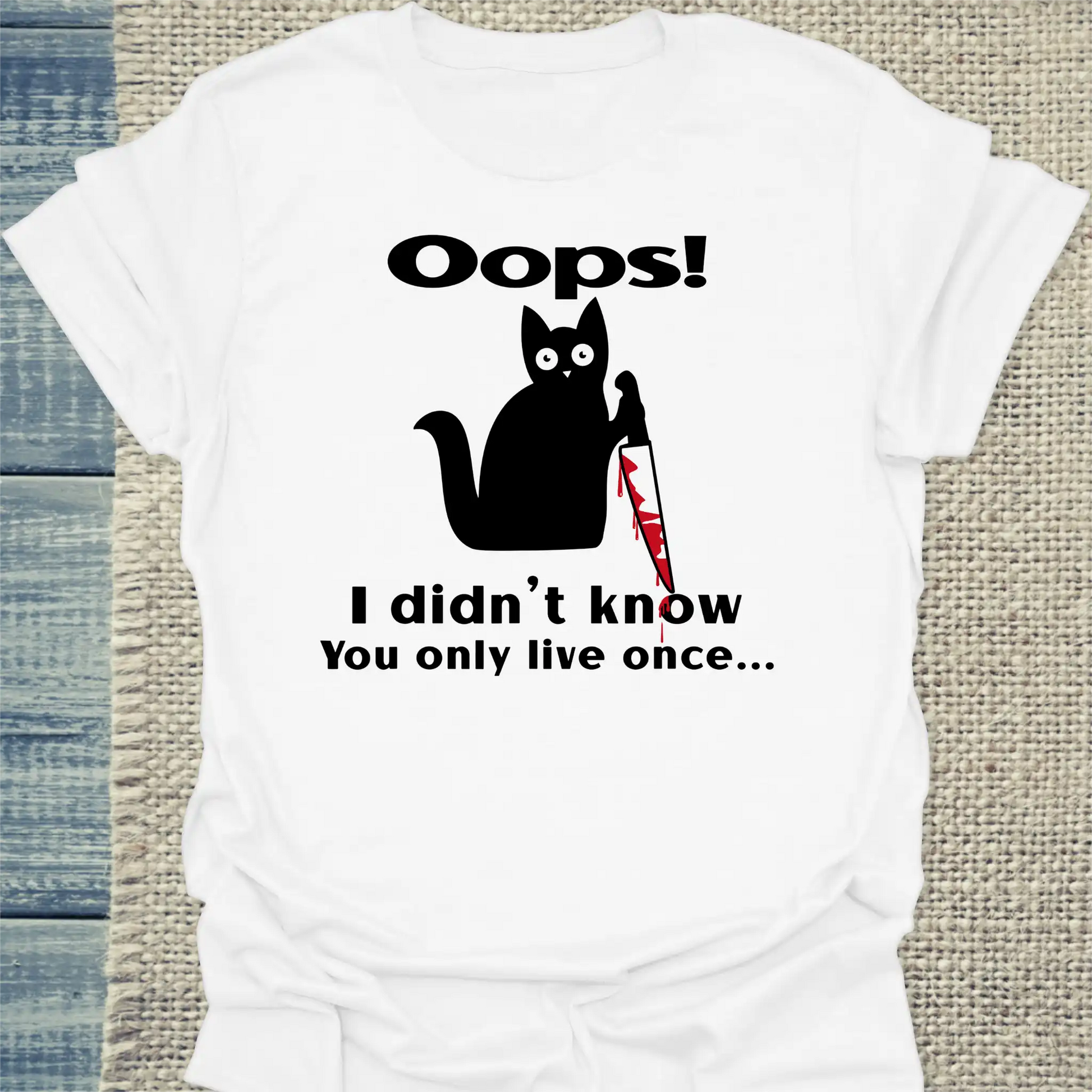T-Shirt - Oops I Didn't Know You Only Live Once - Unisex - Katze, Black Edition Weiß