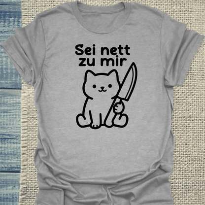 T-Shirt - Sei nett zu mir - Unisex - Katze Grau