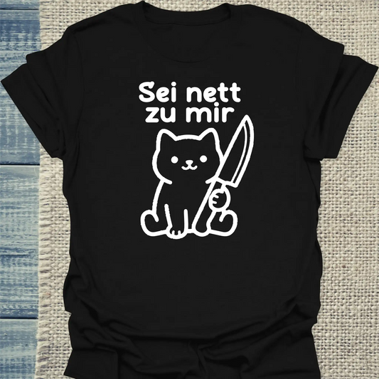 T-Shirt - Sei nett zu mir - Unisex - Katze Schwarz