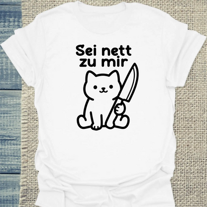 T-Shirt - Sei nett zu mir - Unisex - Katze Weiß