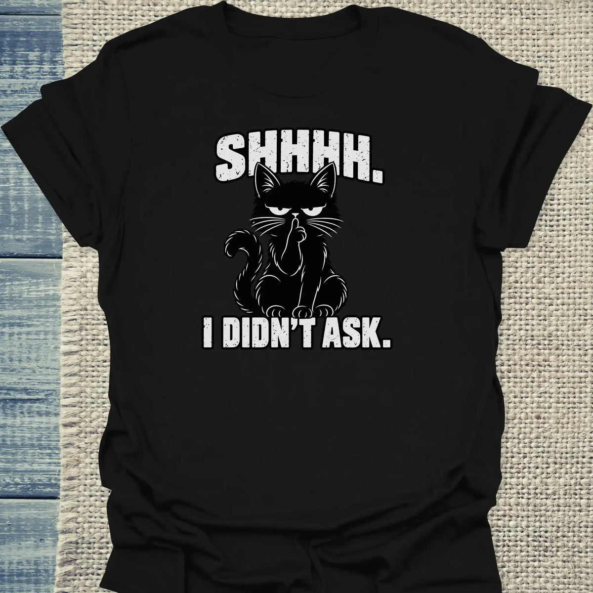 T-Shirt - shhhh. i didnt ask. - Unisex - Katze Schwarz