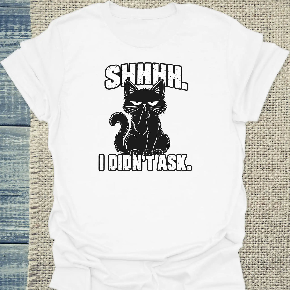 T-Shirt - shhhh. i didnt ask. - Unisex - Katze Weiß