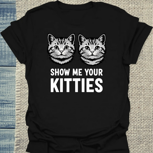 T-Shirt - Show Me Your Kitties - Unisex - Katze Schwarz