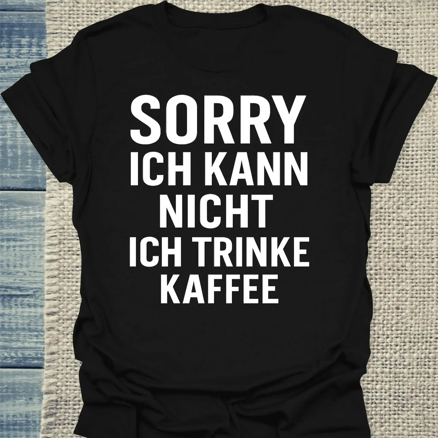 T-Shirt - Sorry. Ich kann nicht. Ich trinke Kaffee. - Unisex - Kaffee Schwarz