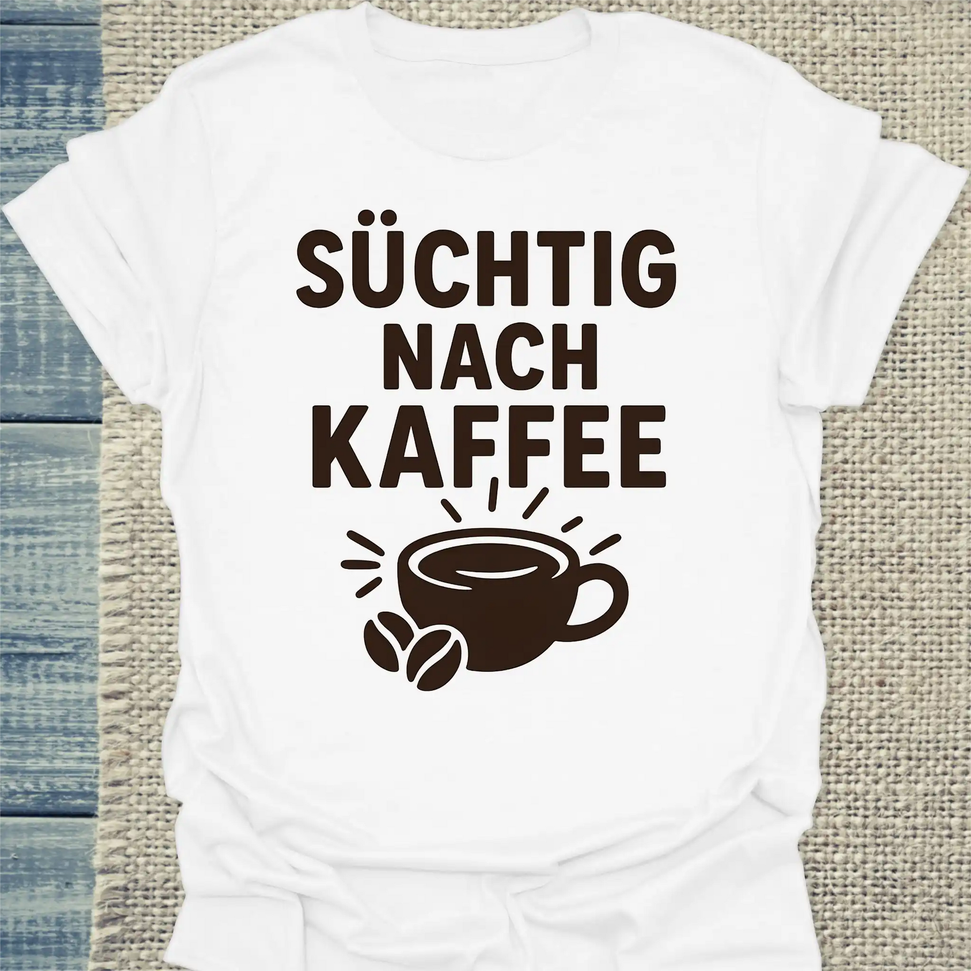 T-Shirt - Süchtig nach Kaffee - Unisex - Kaffee Weiß