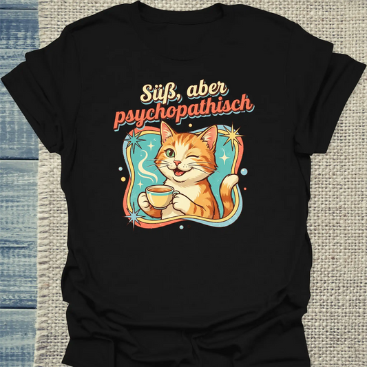 T-Shirt - Süß, aber psychopathisch - Unisex - Katze & Kaffee Schwarz