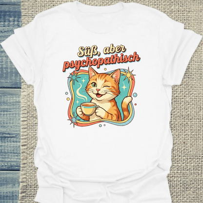 T-Shirt - Süß, aber psychopathisch - Unisex - Katze & Kaffee Weiß