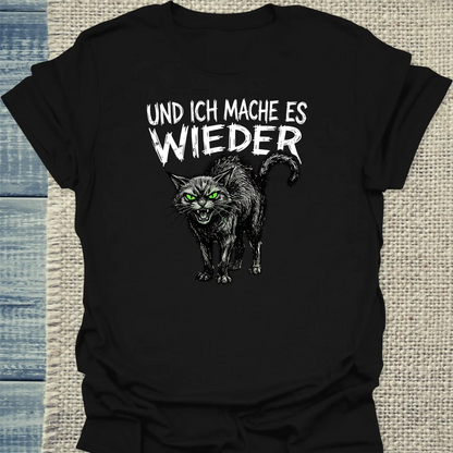 T-Shirt - Und ich mache es wieder - Unisex - Katze Schwarz