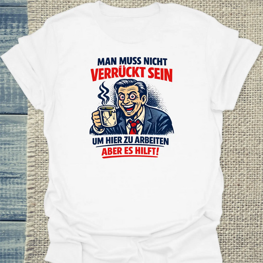 T-Shirt - Verrückter Arbeitsplatz - Unisex - Katze & Kaffee Weiß