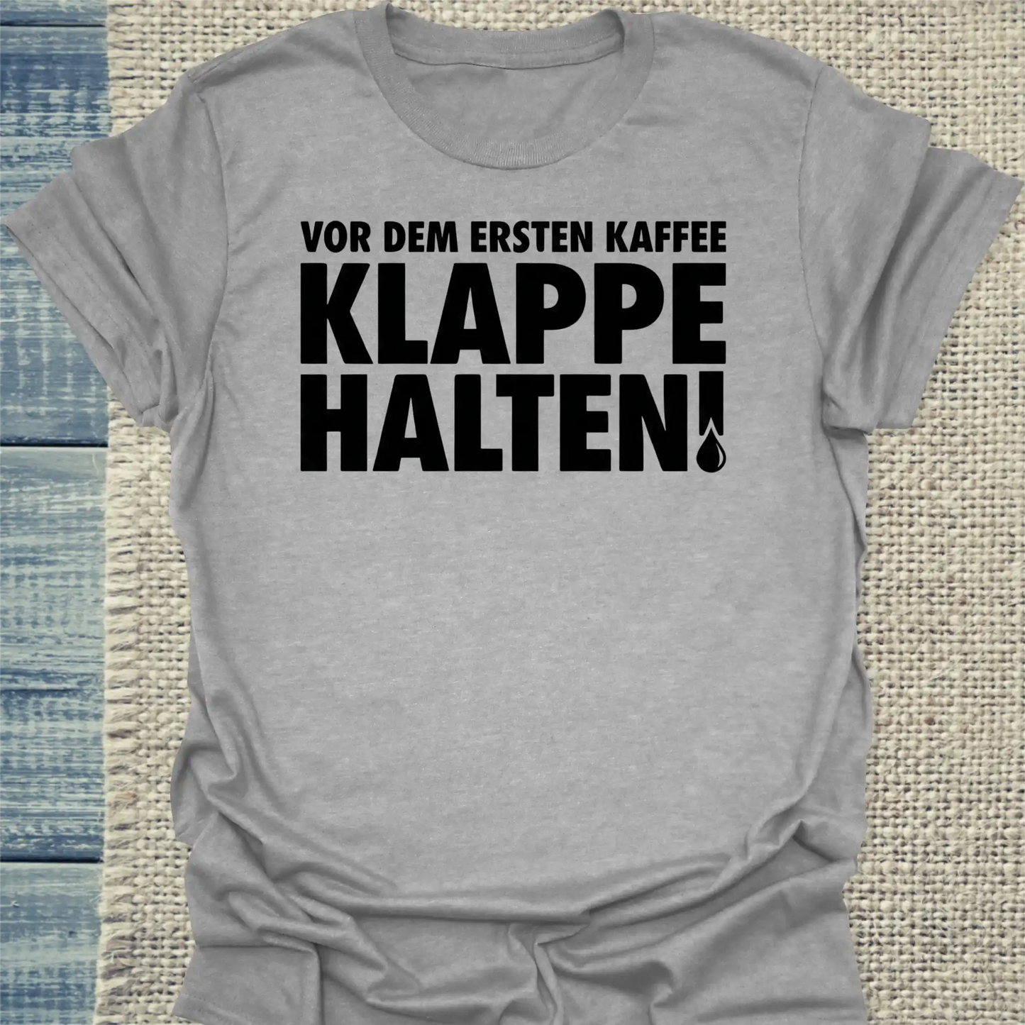 T-Shirt - Vor dem ersten Kaffee Klappe halten! - Unisex - Kaffee Grau