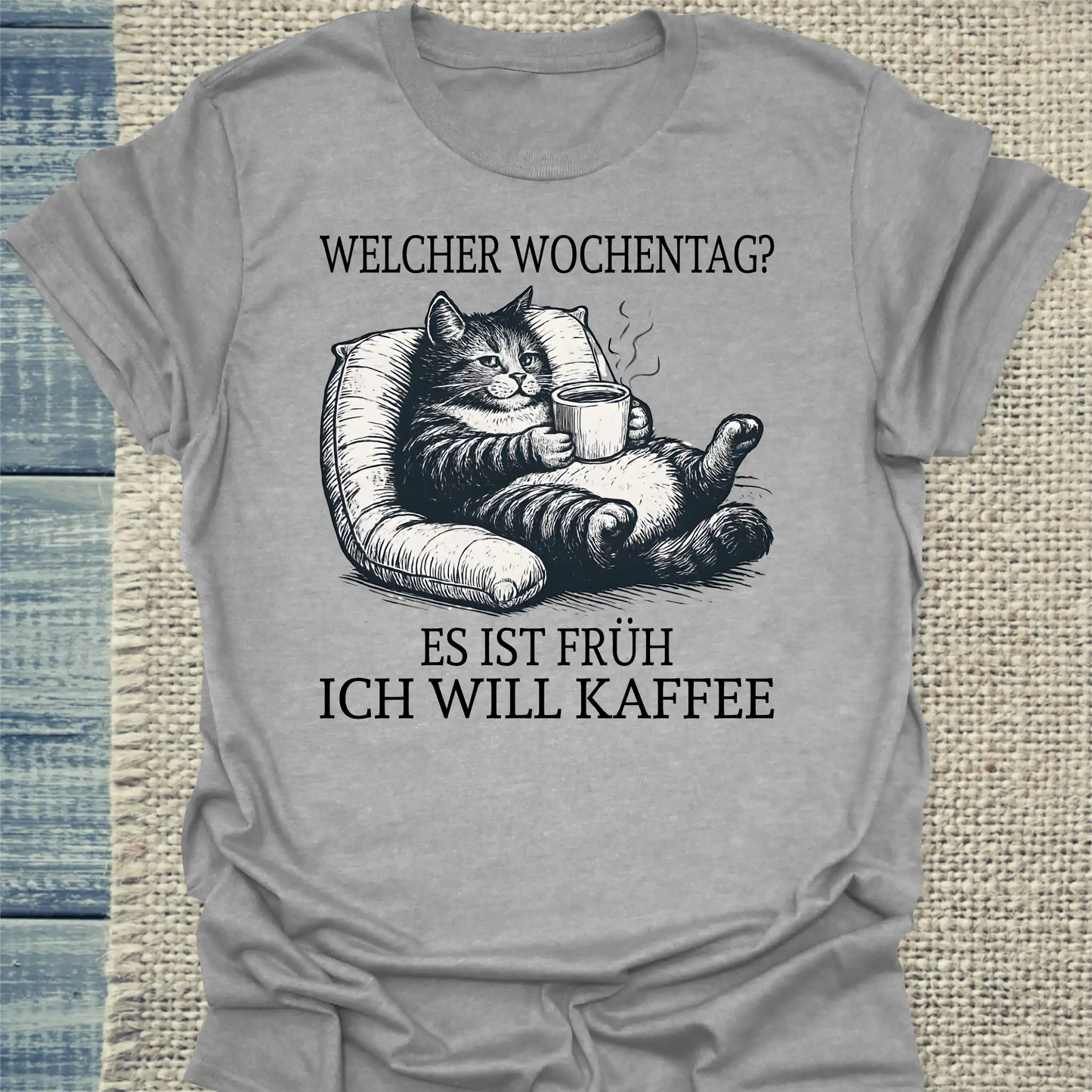 T-Shirt - Welcher Wochentag? Es ist früh. Ich will Kaffee. - Unisex - Katze, Kaffee Grau
