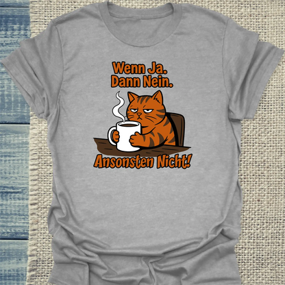 T-Shirt - Wenn ja. Dann nein. - Unisex - Katze & Kaffee Grau
