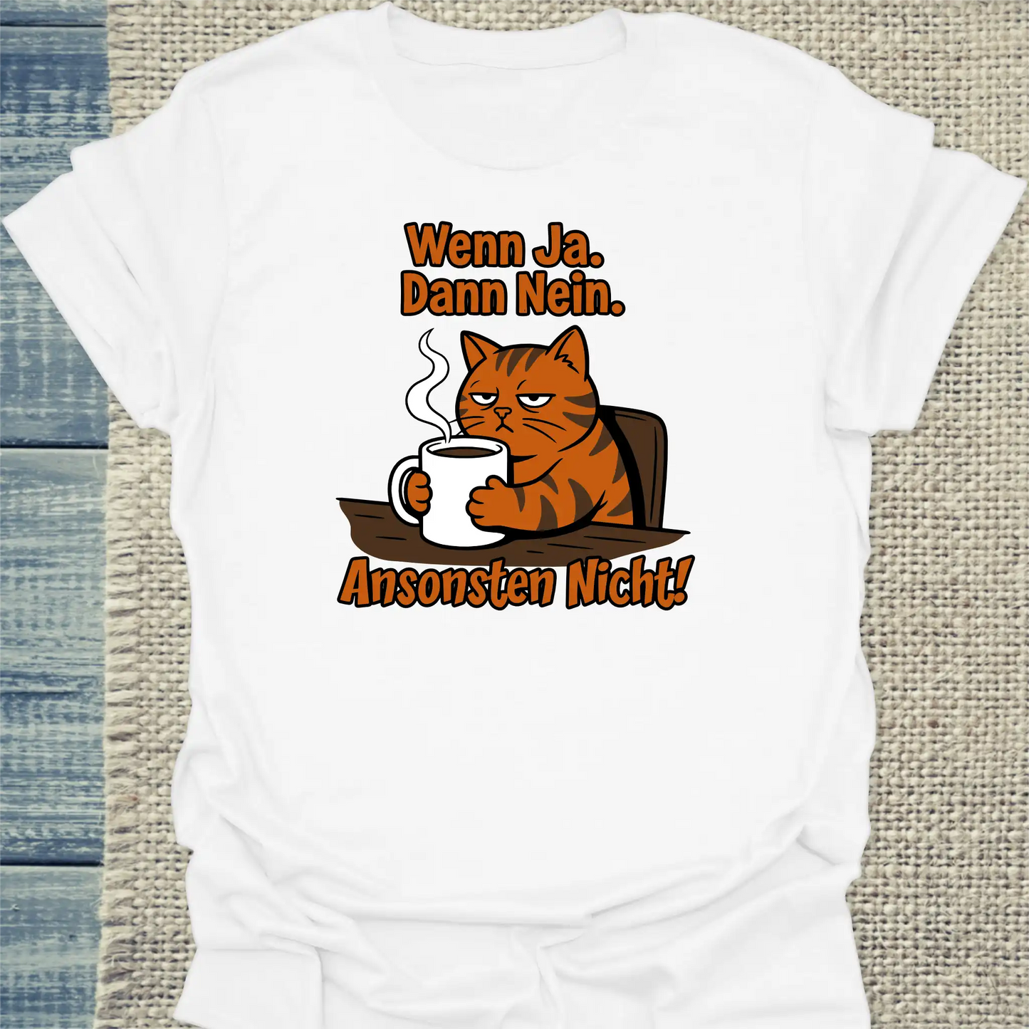 T-Shirt - Wenn ja. Dann nein. - Unisex - Katze & Kaffee Weiß