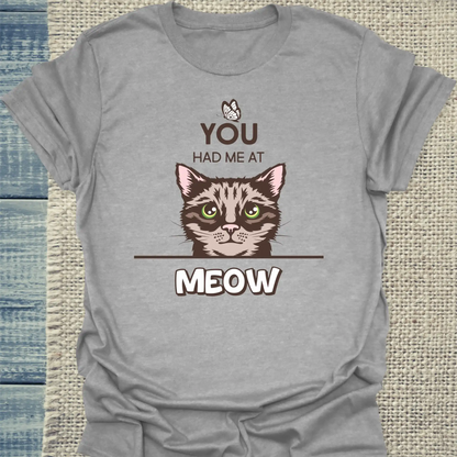 T-Shirt - You had me at MEOW - Unisex - Katze Grau