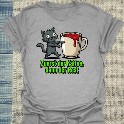 T-Shirt - Zuerst der Kaffee, dann der Rest - Unisex - Katze & Kaffee Grau
