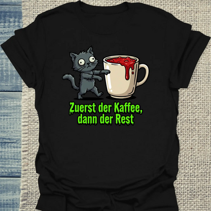 T-Shirt - Zuerst der Kaffee, dann der Rest - Unisex - Katze & Kaffee Schwarz