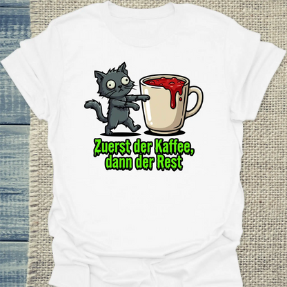T-Shirt - Zuerst der Kaffee, dann der Rest - Unisex - Katze & Kaffee Weiß