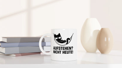 Tasse 325ml - Aufstehen? Nicht Heute - Katze, Nicht Heute