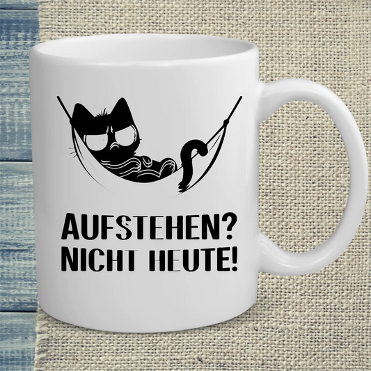 Tasse 325ml - Aufstehen? Nicht Heute - Katze, Nicht Heute