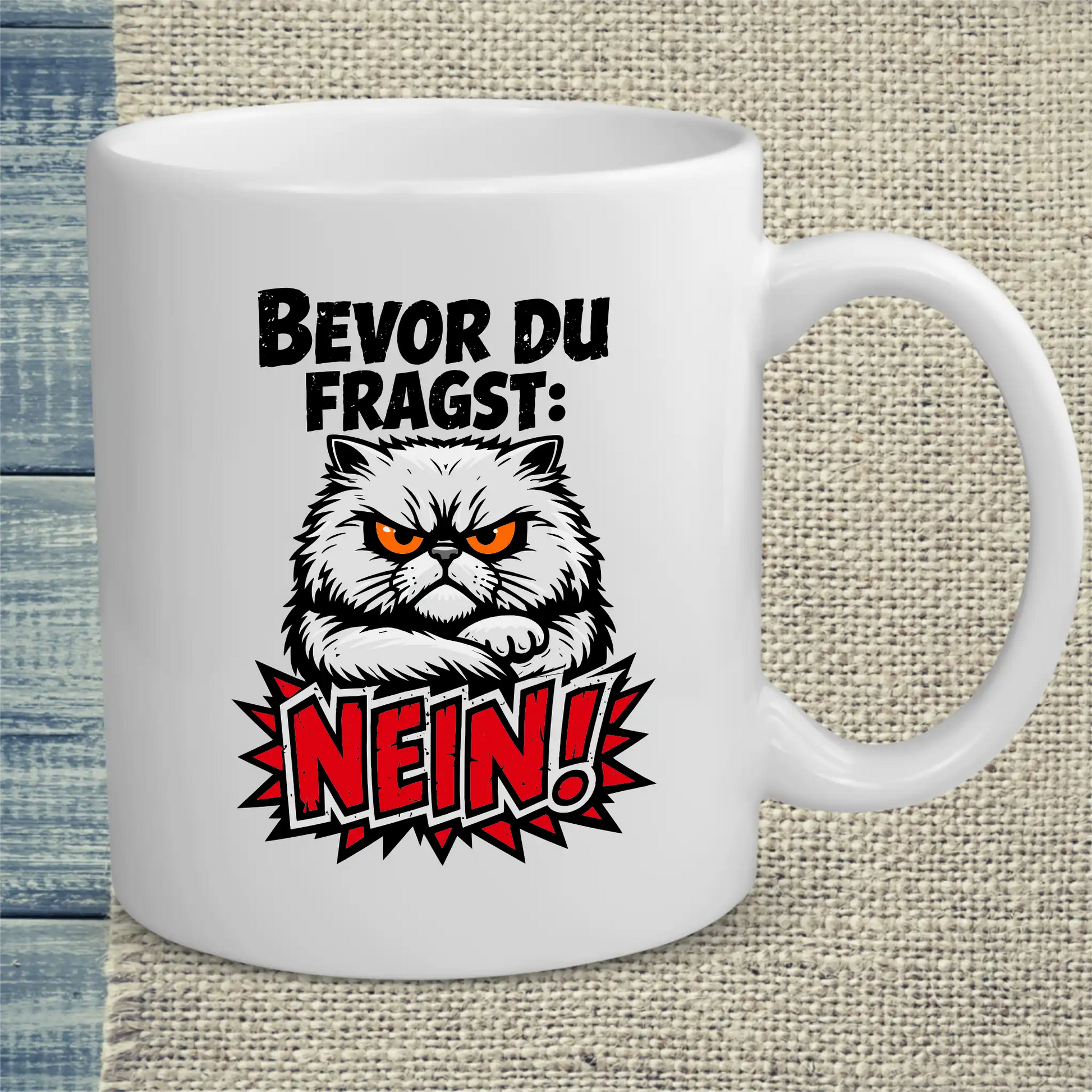 Tasse 325ml - Bevor du fragst, NEIN - Katze