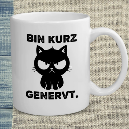 Tasse 325ml - Bin kurz genervt - Katze