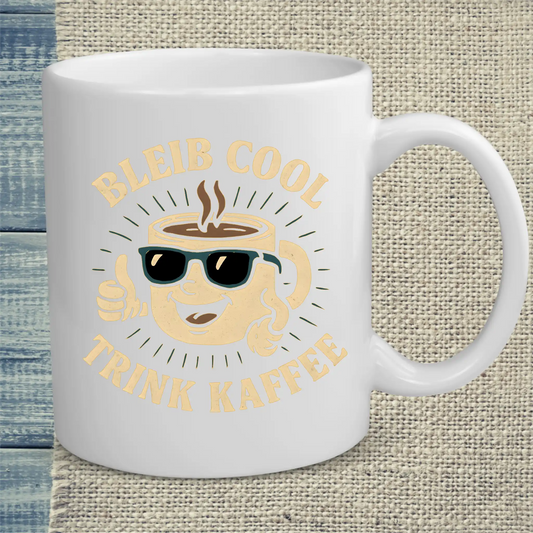 Tasse 325ml - Bleib cool und trink Kaffee - Kaffee