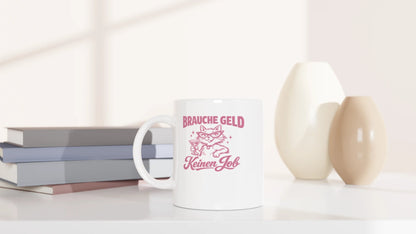 Tasse 325ml - Brauche Geld - Katze